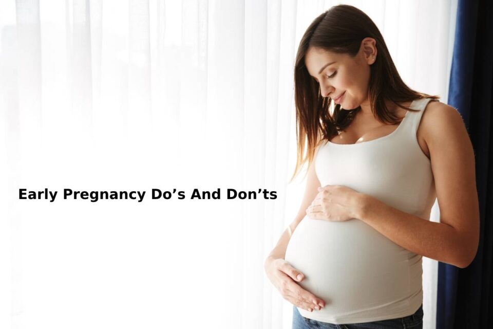 early pregnancy do’s and don’ts
