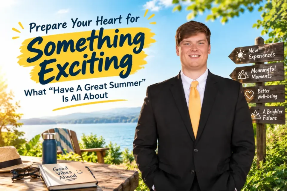 have a great summer prepare your heart